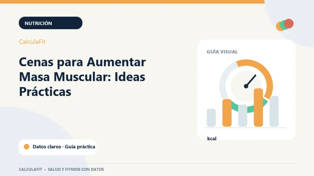 Infografía: Cenas para Aumentar Masa Muscular: Ideas Prácticas | CalculaFit